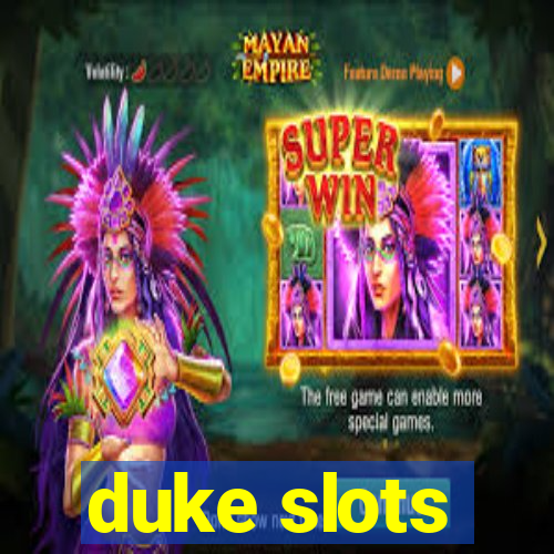 duke slots